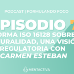 Podcast: EPISODIO 7 – Norma ISO 16128 sobre naturalidad