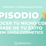 Podcast: EPISODIO 17 – Conocer tu nicho como base de tu éxito. Maquillaje natural con Saigu Cosmetics