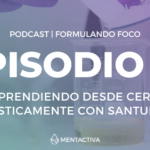 Podcast: EPISODIO 18 – Emprendiendo desde cero y holísticamente con Santulana