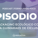 Podcast: EPISODIO 21 – Packaging ecológico con Tatiana Guimaraes de Ciclus Design